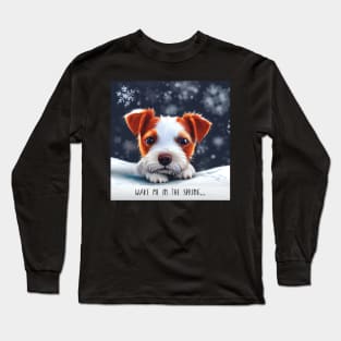 Wake me up in Spring grumpy Jack Russell Terrier Puppy Dog In the Snow Long Sleeve T-Shirt